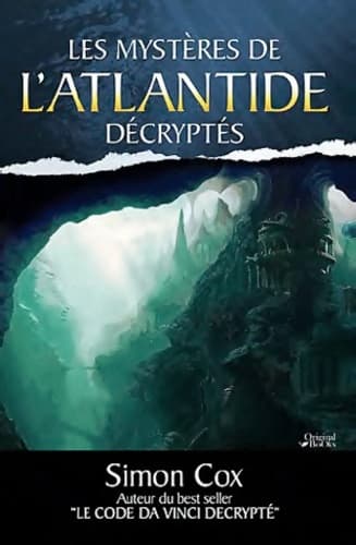 Mystères de l'Atlantide décryptés - Simon Cox